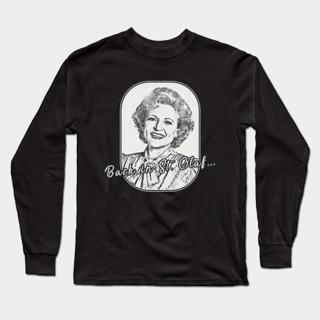 Golden Girls - Rose quote St Olaf Long Sleeve T-Shirt by karutees